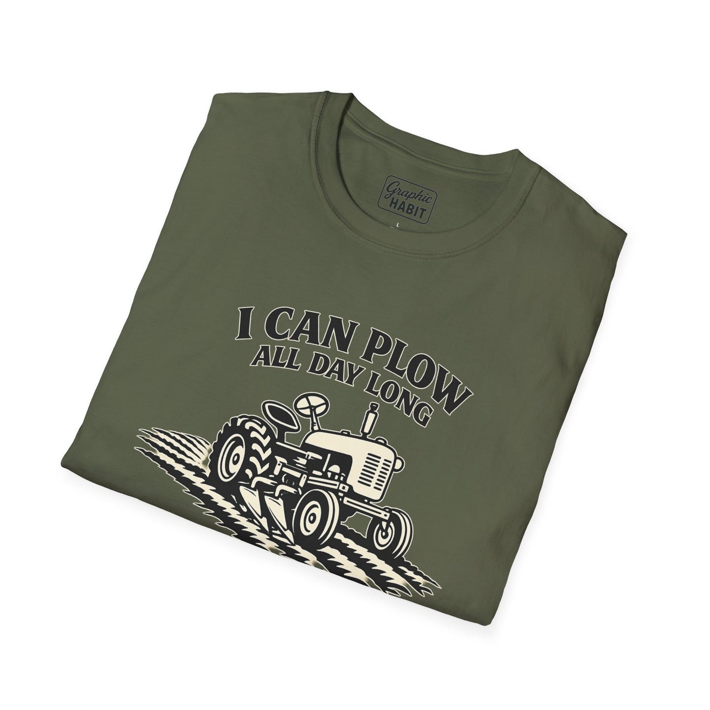 I Can Plow All Day Long Tractor Tee