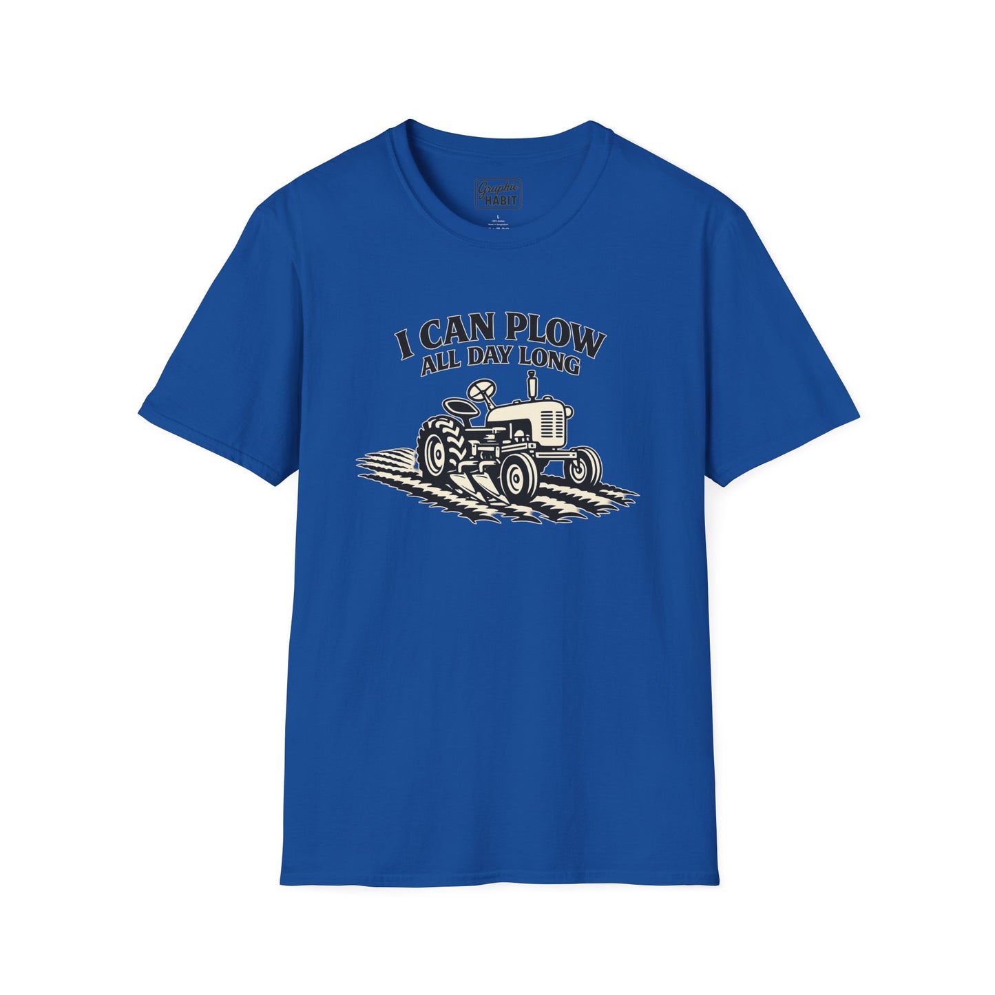 I Can Plow All Day Long Tractor Tee