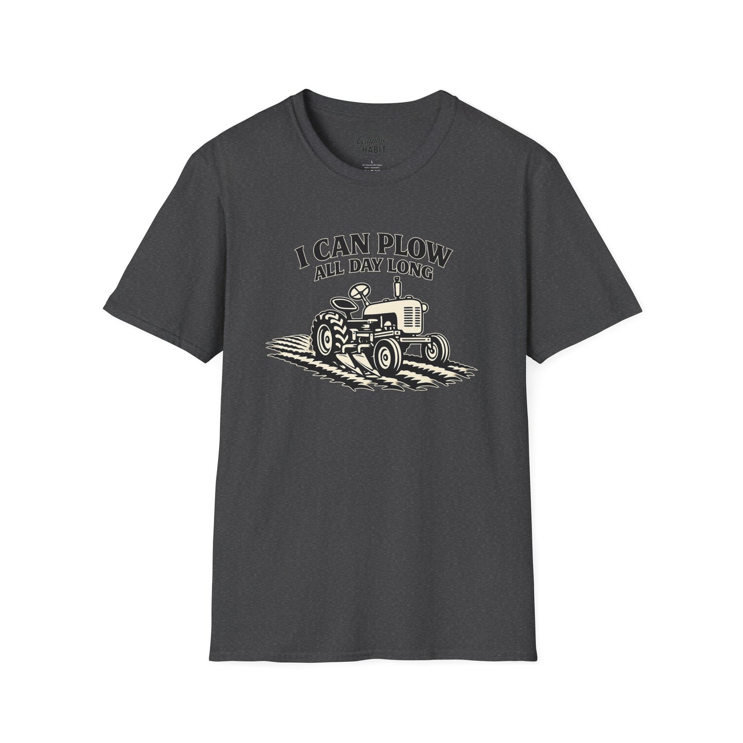 I Can Plow All Day Long Tractor Tee